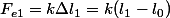 F_{e 1} = k \Delta l_1 = k (l_1 - l_0)
